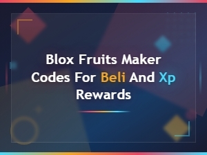 Blox Fruits Maker Codes for Free Beli and Xp Rewards