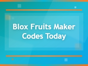 Blox Fruits Maker Codes You Can Use Today