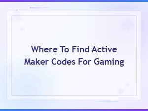 Where to Find Active Maker Codes for Gaming and How to Redeem Them