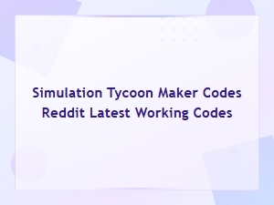 Latest Working Simulation Tycoon Maker Codes on Reddit